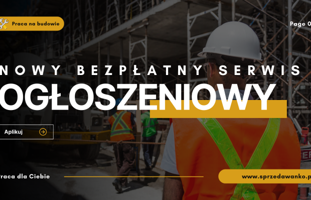 Atrakcyjna PRACA Na Budowie tylko w Nowym Serwisie WWW.SPRZEDAWANKO.PL