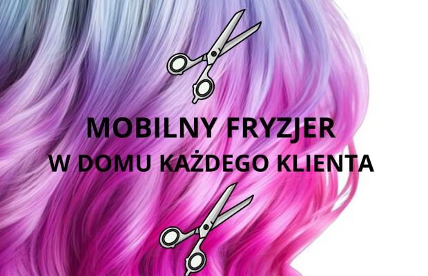 Mobilne Usługi Fryzjerskie w domu każdego klienta