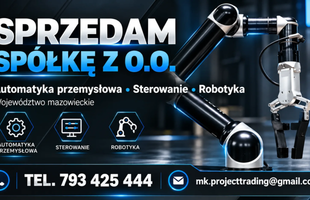 Sprzedam spółkę z o.o. z branży automatyki przemysłowej, sterowania i robotyki